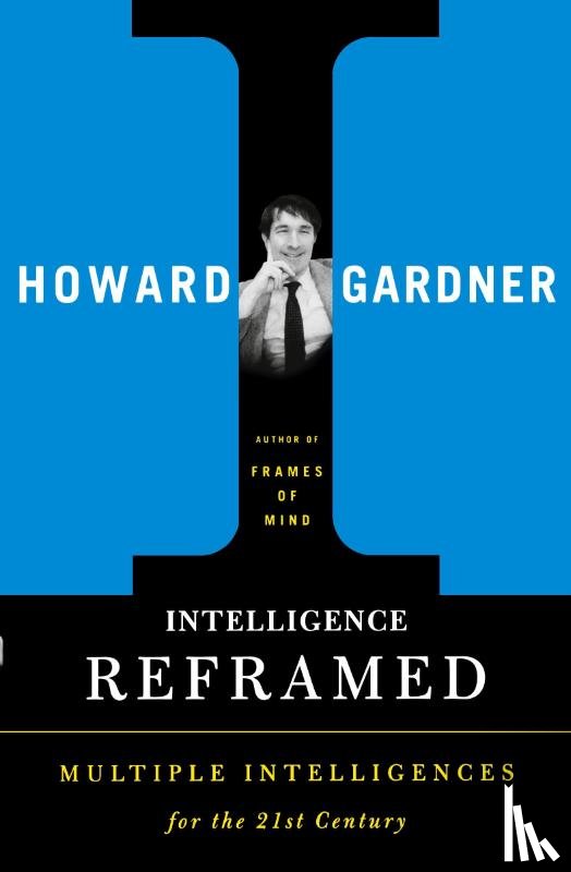 Gardner, Howard - Intelligence Reframed