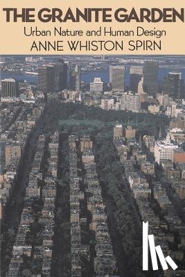 Spirn, Anne - The Granite Garden
