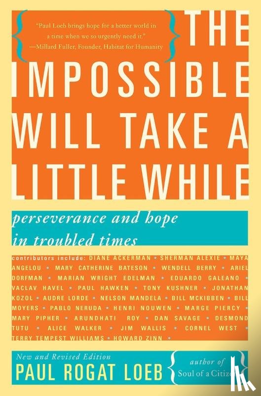 Loeb, Paul - The Impossible Will Take a Little While