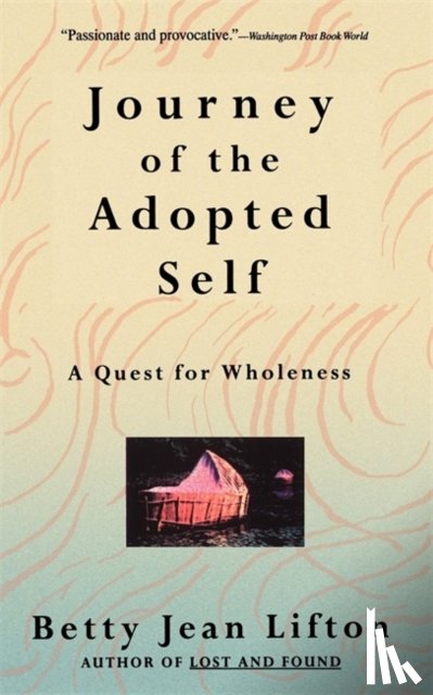 Betty Jean Lifton - Journey Of The Adopted Self