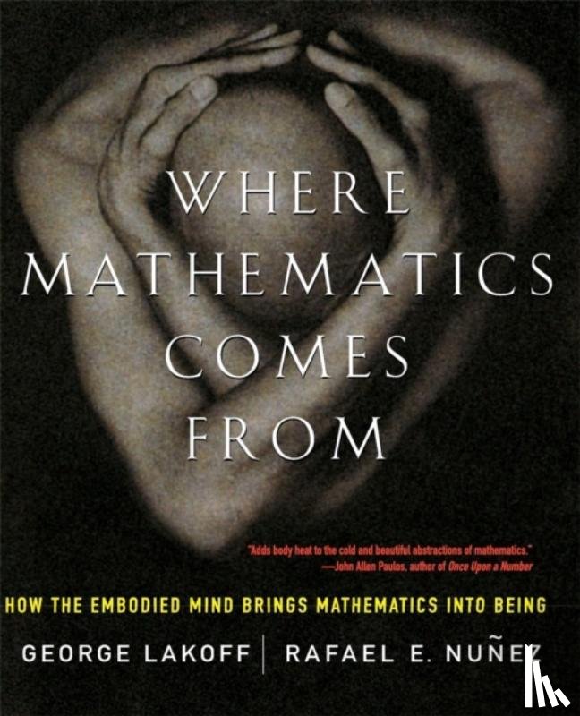 Lakoff, George, Nunez, Rafael - Where Mathematics Come From