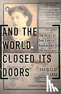 Large, David Clay - And the World Closed Its Doors: The Story of One Family Abandoned to the Holocaust