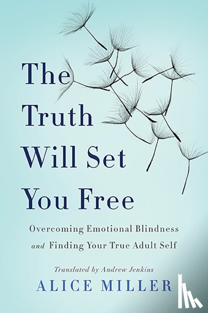Miller, Alice - The Truth Will Set You Free