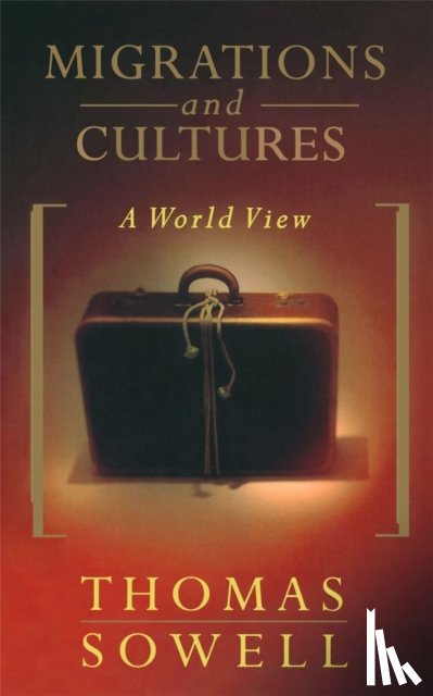 Sowell, Thomas - Migrations And Cultures