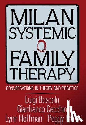 Cecchin, Gianfranco, Boscolo, Luigi, Hoffman, Lynn, Penn, Peggy - Milan Systemic Family Therapy