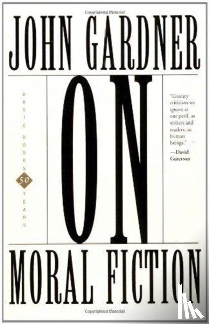 Gardner, John - On Moral Fiction