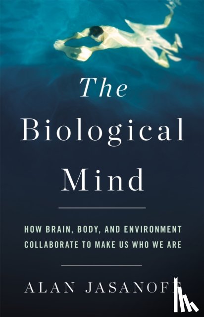 Jasanoff, Alan - The Biological Mind