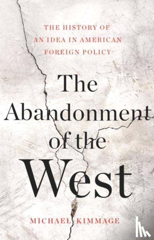 Kimmage, Michael - The Abandonment of the West