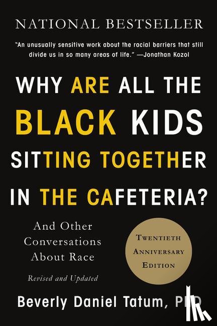 Tatum, Beverly Daniel - Why Are All the Black Kids Sitting Together in the Cafeteria?