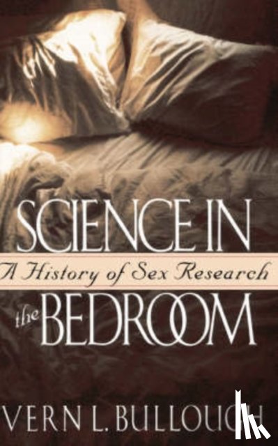 Bullough, Vern L. - Science In The Bedroom