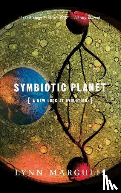 Margulis, Lynn - Margulis, L: Symbiotic Planet