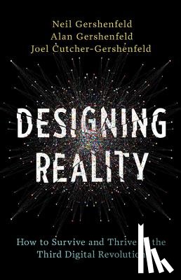 Gershenfeld, Neil, Gershenfeld, Alan, Cutcher-Gershenfeld, Joel - DESIGNING REALITY