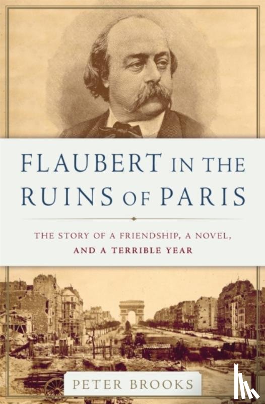 Brooks, Peter - Flaubert in the Ruins of Paris