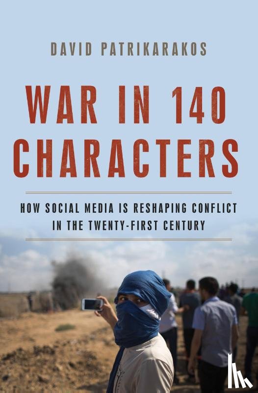 Patrikarakos, David - War in 140 Characters