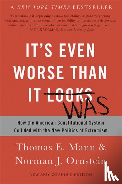 Norman Ornstein, Thomas Mann - It's Even Worse Than It Looks (Revised and Expanded Edition)