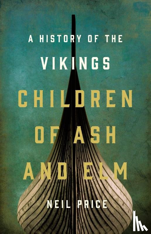 Neil Price - Children of Ash and Elm