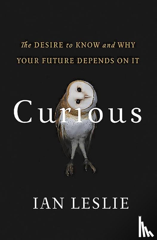 Leslie, Ian - Curious