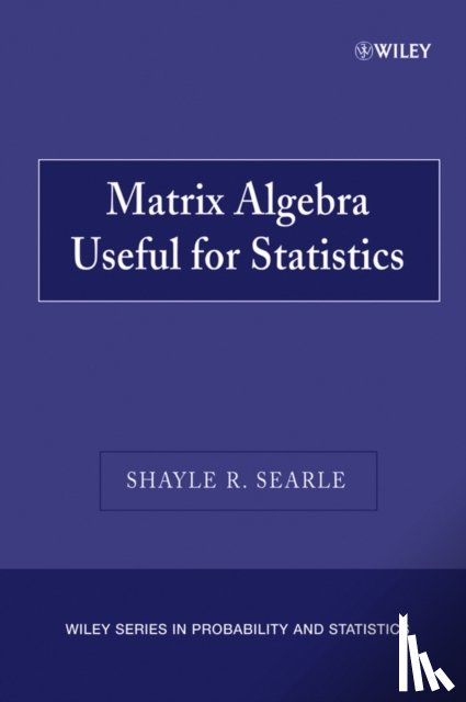 Searle, Shayle R. (Cornell University) - Matrix Algebra Useful for Statistics