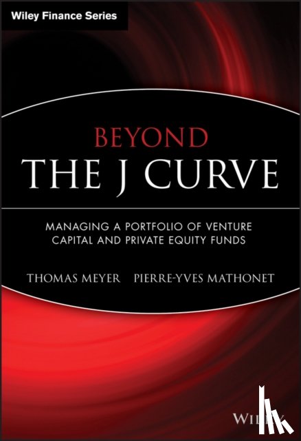 Meyer, Thomas (European Investment Fund, Luxembourg), Mathonet, Pierre-Yves (European Investment Fund, Luxembourg) - Beyond the J Curve