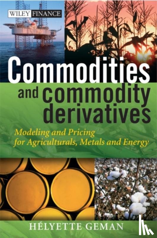 Geman, Helyette (University of Paris, France) - Commodities and Commodity Derivatives