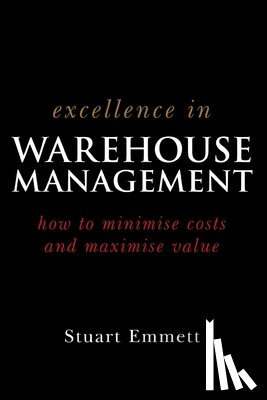Emmett, Stuart (Leanrandchange.com) - Excellence in Warehouse Management