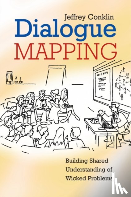 Conklin, Jeffrey (CogNexus Institute) - Dialogue Mapping