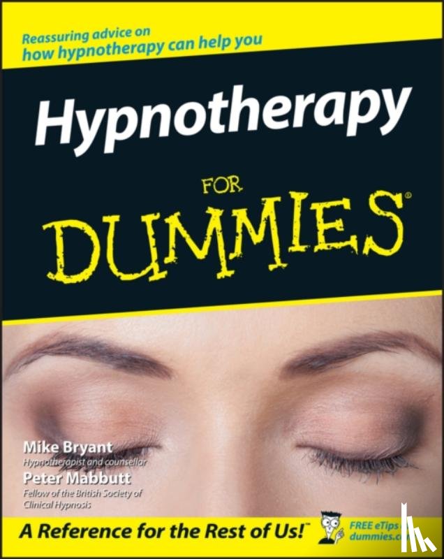 Bryant, Mike, Mabbutt, Peter (London College of Clinical Hypnosis) - Hypnotherapy For Dummies