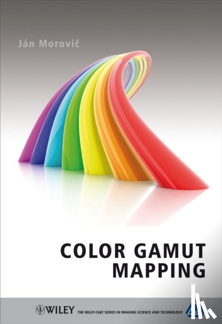 Morovic, Jan (Hewlett-Packard Company) - Color Gamut Mapping