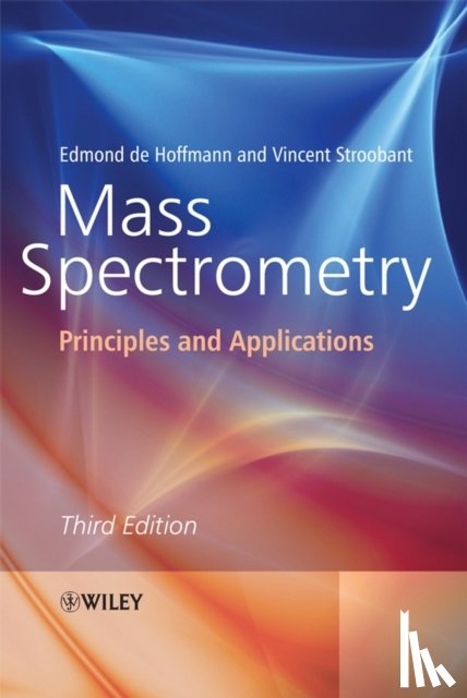 de Hoffmann, Edmond (Universite Catholique de Louvain, Belgium), Stroobant, Vincent (Ludwig Institute for Cancer Research, Brussels, Belgium) - Mass Spectrometry