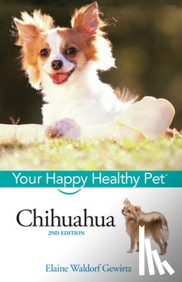Waldorf Gewirtz, Elaine - Chihuahua: Your Happy Healthy Pet