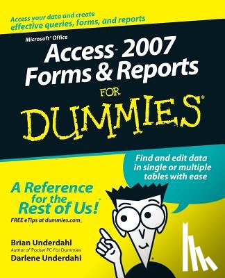 Underdahl, Brian (Reno, Underdahl, Darlene - Access 2007 Forms and Reports For Dummies