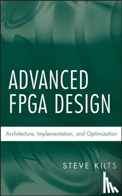 Kilts, Steve (Logic Product Development, USA) - Advanced FPGA Design