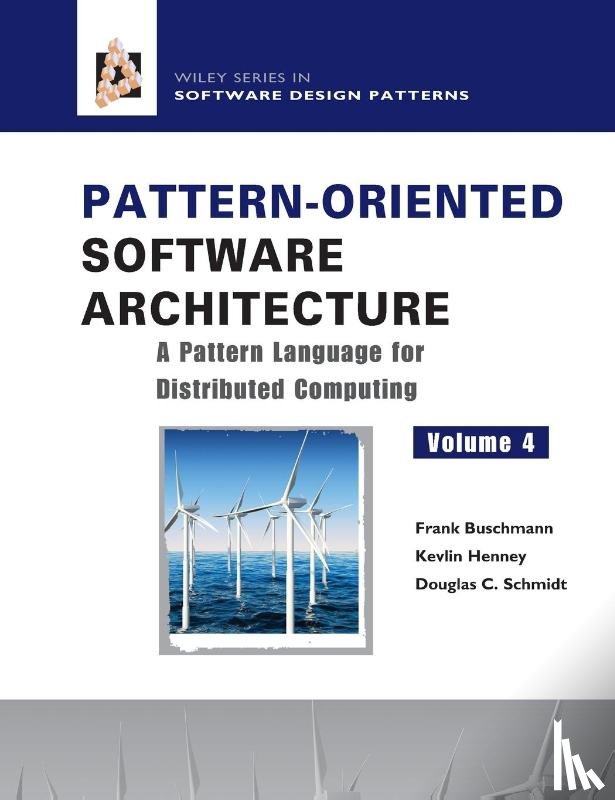 Buschmann, Frank (Siemens AG, Henney, Kevlin (Curbralan, Schmidt, Douglas C. (Vanderbilt University - Pattern-Oriented Software Architecture, A Pattern Language for Distributed Computing