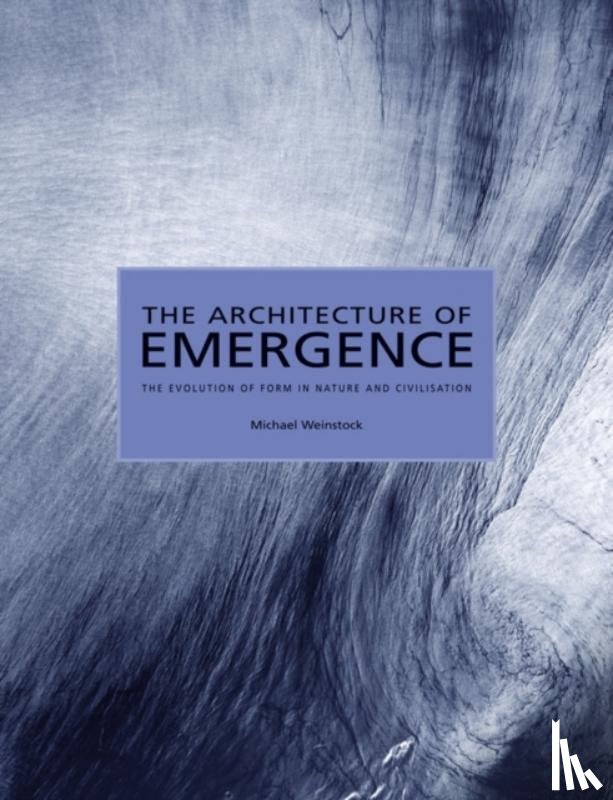 Weinstock, Michael (Technical Studies) - The Architecture of Emergence
