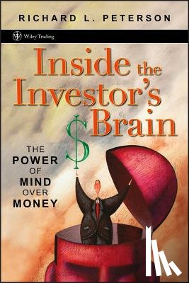 Peterson, Richard L. (Texas Tech University) - Inside the Investor's Brain