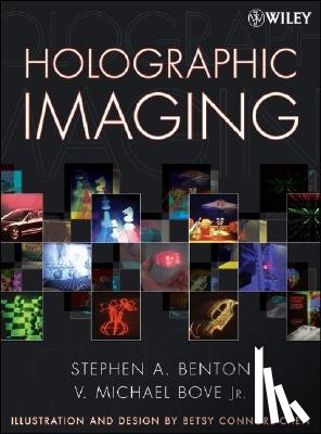 Benton, Stephen A. (Massachusetts Institute of Technology), Bove, V. Michael - Holographic Imaging