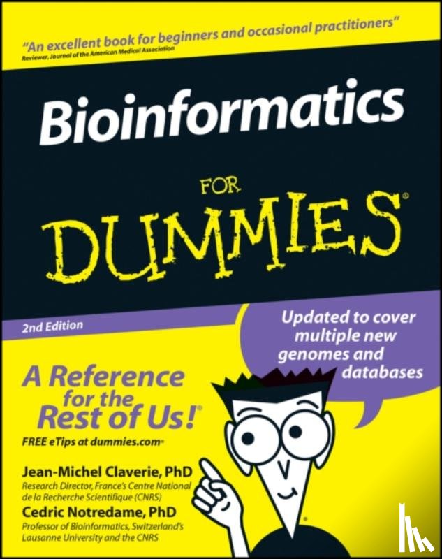 Claverie, Jean-Michel (Institute of Structural Biology and Microbiology, Notredame, Cedric (Lausanne University - Bioinformatics For Dummies