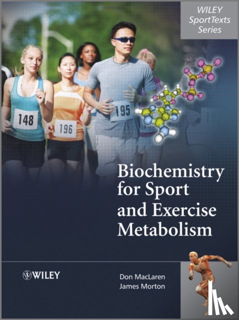 MacLaren, Donald (Liverpool John Moores University, Morton, James (Liverpool JMU) - Biochemistry for Sport and Exercise Metabolism