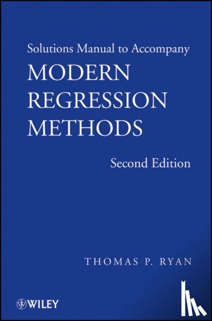 Ryan, Thomas P. (University of Iowa) - Solutions Manual to accompany Modern Regression Methods, 2e