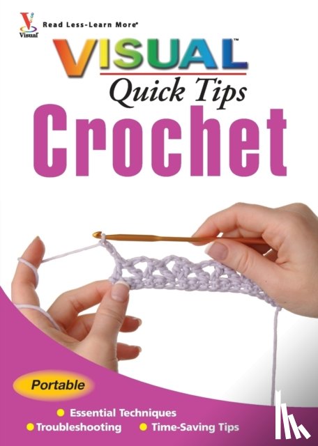 Keim, Cecily, Werker, Kim P. - Crochet VISUAL Quick Tips