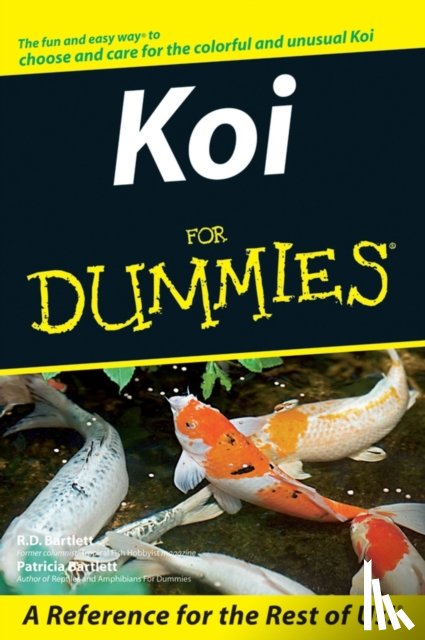 Bartlett, R. D., Bartlett, Patricia - Koi For Dummies