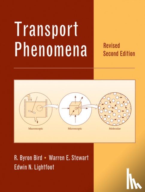 Bird, R. Byron (Chemical and Biological Engineering Dept., Stewart, Warren E. (Chemical and Biological Engineering Dept., Lightfoot, Edwin N. (Chemical and Biological Engineering Dept. - Transport Phenomena