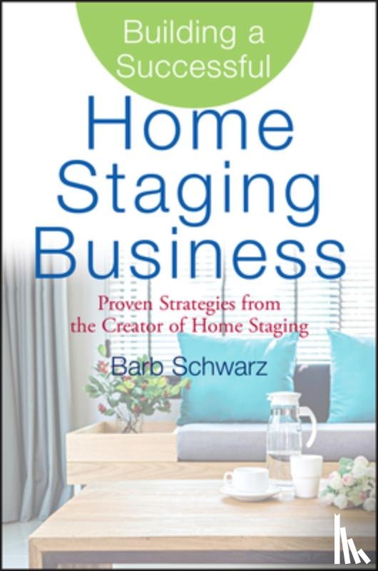 Schwarz, Barb - Building a Successful Home Staging Business
