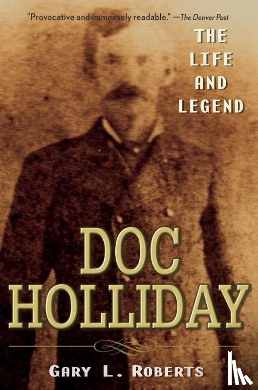 Roberts, Gary L. - Doc Holliday