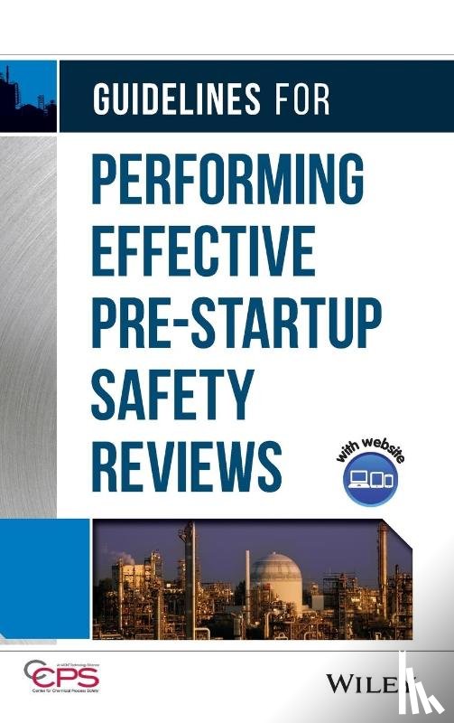 CCPS (Center for Chemical Process Safety) - Guidelines for Performing Effective Pre-Startup Safety Reviews