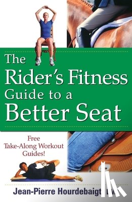 Hourdebaigt, Jean-Pierre - The Rider's Fitness Guide to a Better Seat