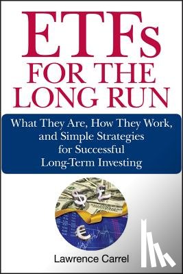 Carrel, Lawrence - ETFs for the Long Run
