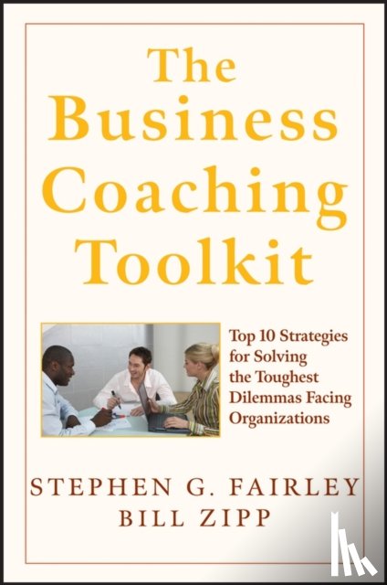 Fairley, Stephen G. (Today's Leadership Coaching, Zipp, William (Leadership Link - The Business Coaching Toolkit