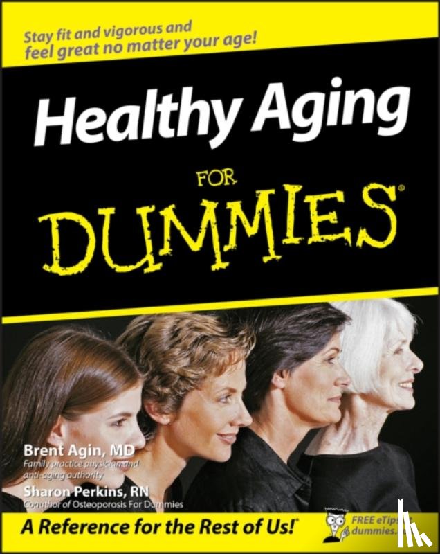 Agin, Brent, Perkins, Sharon - Healthy Aging For Dummies