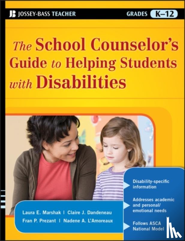 Marshak, Laura E. (Indiana University of Pennsylvania), Dandeneau, Claire J., Prezant, Fran P., L'Amoreaux, Nadene A. - The School Counselor's Guide to Helping Students with Disabilities